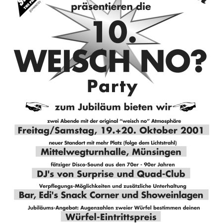 19.+20. Oktober 200110. Weisch no Party