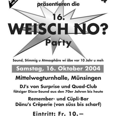 16. Oktober 200416. Weisch no Party